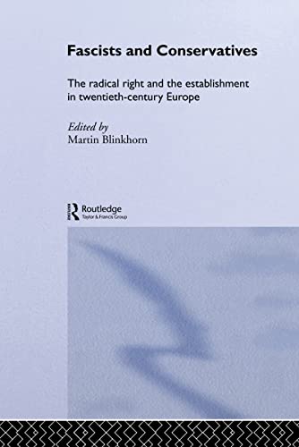 9780415239660: Fascists and Conservatives: The radical right and the establishment in twentieth-century Europe