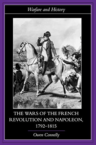 Stock image for The Wars of the French Revolution and Napoleon, 1792 1815 (Warfare and History) for sale by HPB Inc.