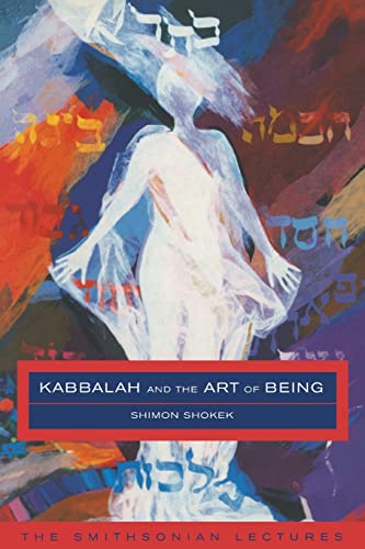 Kabbalah and the Art of Being: The Smithsonian Lectures (9780415240451) by Shokek, Shimon