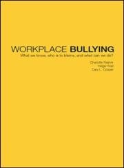 Workplace Bullying: What we know, who is to blame and what can we do? (9780415240628) by Rayner, Charlotte; Hoel, Helge; Cooper, Cary