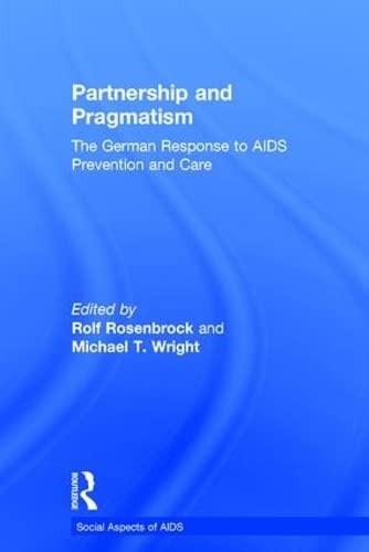 Beispielbild fr Partnership and Pragmatism: The German Response to AIDS Prevention and Care (Social Aspects of AIDS) zum Verkauf von WorldofBooks