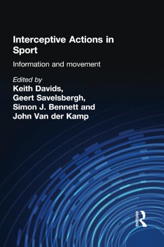 9780415241533: Interceptive Actions in Sport: Information and Movement