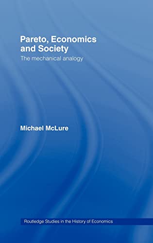 Stock image for Pareto, Economics and Society: The Mechanical Analogy (Routledge Studies in the History of Economics) for sale by Chiron Media