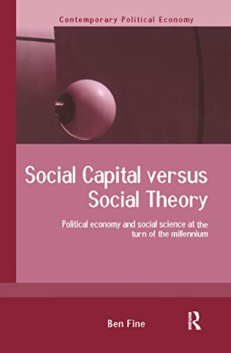 9780415241793: Social Capital Versus Social Theory: Political economy and social science at the turn of the millennium (Routledge Studies in Contemporary Political Economy)