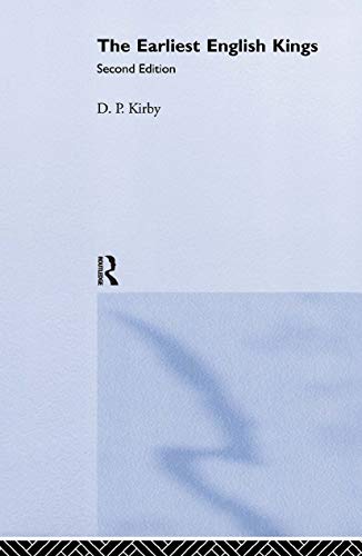 The Earliest English Kings (Hardback) - D. P. Kirby