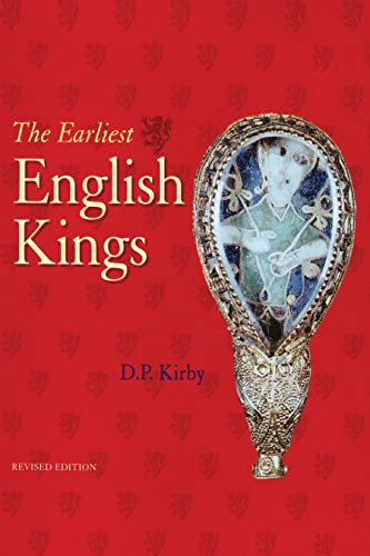 Kirby, D: Earliest English Kings - D. P. Kirby