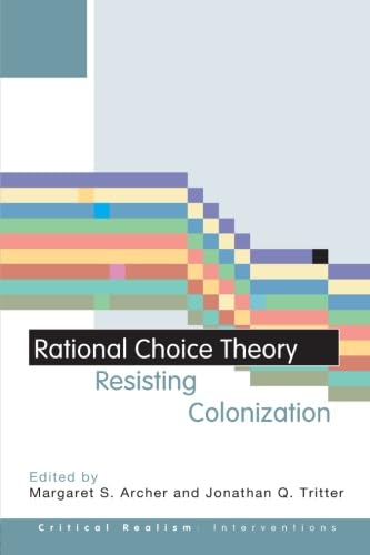 Imagen de archivo de Rational Choice Theory: Resisting Colonisation (Critical Realism: Interventions) a la venta por Mispah books