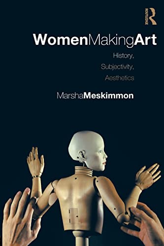 Beispielbild fr Women Making Art: History, Subjectivity, Aesthetics zum Verkauf von WorldofBooks