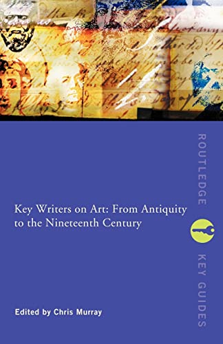 Beispielbild fr Key Writers on Art: From Antiquity to the Nineteenth Century (Routledge Key Guides) zum Verkauf von WorldofBooks