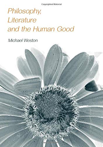 Beispielbild fr Philsosphy, Literature, and the Human Good. (Hard Cover Edition) zum Verkauf von Atticus Books