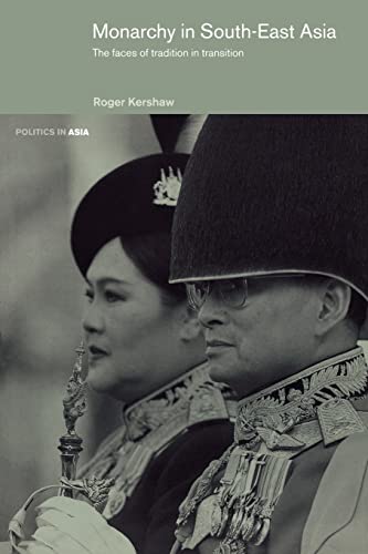 Monarchy in South-East Asia The Faces of Tradition In Transition