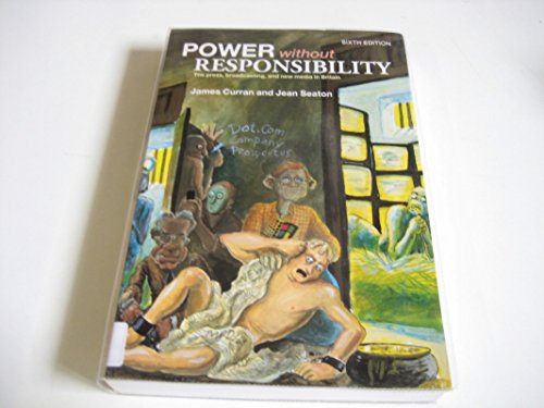 Beispielbild fr Power Without Responsibility: The Press, Broadcasting and New Media in Britain zum Verkauf von Reuseabook