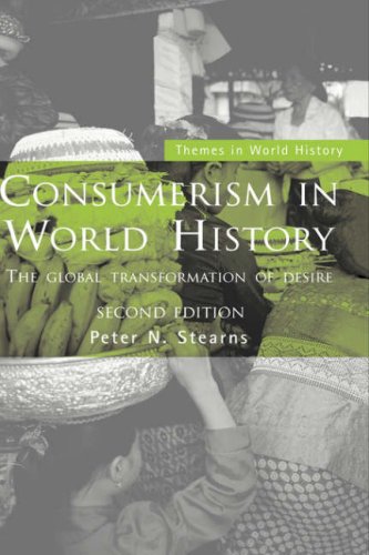 Beispielbild fr Consumerism in World History: The Global Transformation of Desire zum Verkauf von Book Dispensary