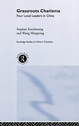 Grassroots Charisma : Four Local Leaders in China - Stephan Feuchtwang