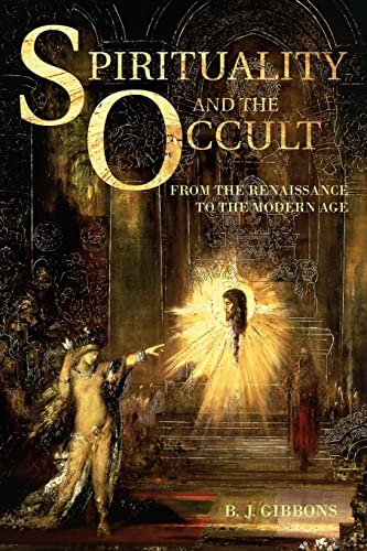 Beispielbild fr Spirituality and the Occult: From the Renaissance to the Modern Age zum Verkauf von WorldofBooks