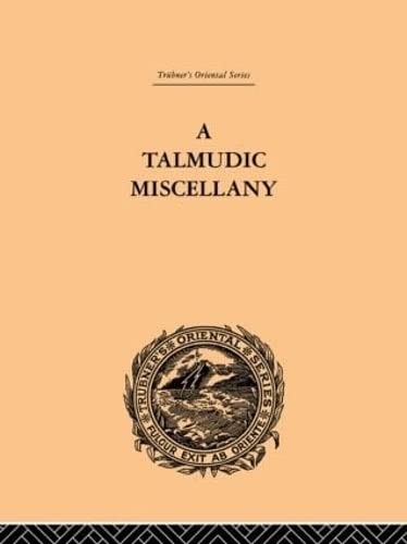 9780415244589: A Talmudic Miscellany: A Thousand and One Extracts from The Talmud The Midrashim and the Kabbalah