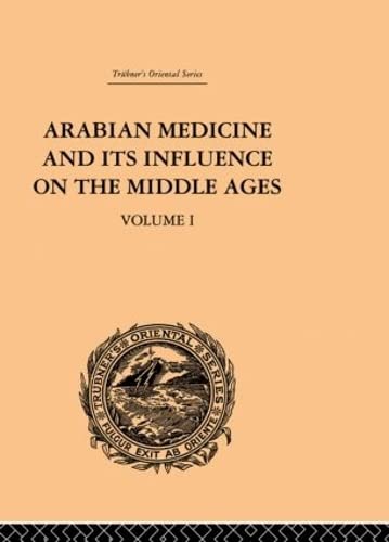 9780415244626: Arabian Medicine and its Influence on the Middle Ages: Volume I (Trubner's Oriental Series)