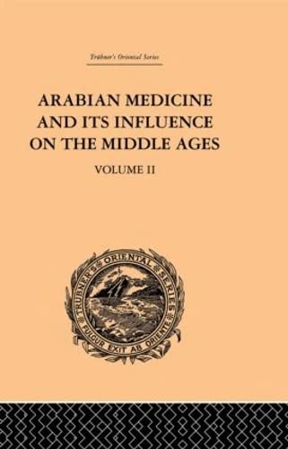 9780415244633: Arabian Medicine and its Influence on the Middle Ages: Volume II (Trubner's Oriental Series)