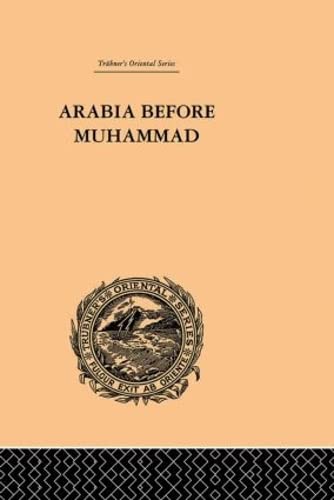 9780415244664: Arabia Before Muhammad (Trubner's Oriental Series)