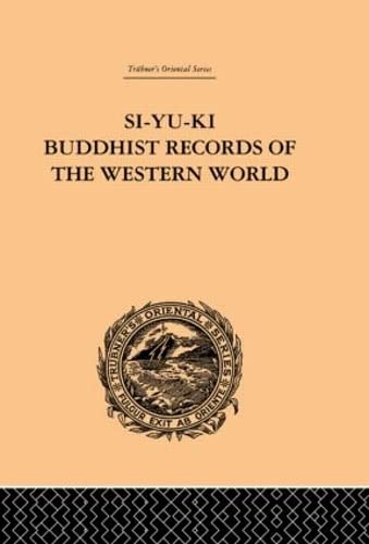 SI-YU-KI: BUDDHIST RECORDS OF THE WESTERN WORLD: TRANSLATED FROM THE CHINESE OF HIUEN TSIANG. VOLUME ONE. - BEAL, Samuel.