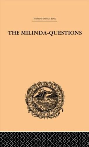 9780415244756: The Milinda-questions: An Inquiry Into Its Place In The History Of Buddhism With A Theory As To Its Author