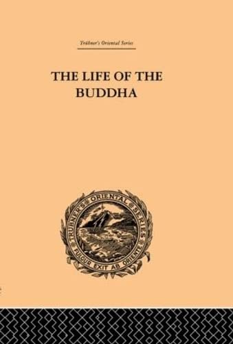 The Life of the Buddha and the Early History of His Order (Trubner*s Oriental Series) - Rockhill, W. Woodhill