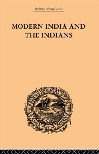 Beispielbild fr Modern India and the Indians (Trubner's Oriental) zum Verkauf von Chiron Media