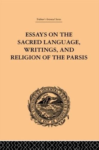 Stock image for Essays on the Sacred Language, Writings, and Religion of the Parsis (Trubner's Oriental) for sale by Chiron Media