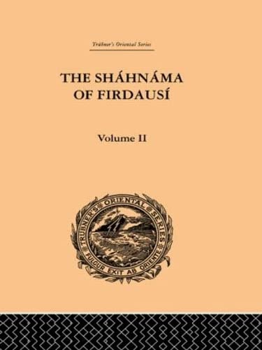Imagen de archivo de The Shahnama of Firdausi: Volume II: Vol II (Trubner's Oriental) a la venta por Chiron Media
