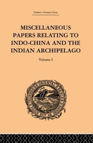 Miscellaneous Papers Relating To Indo-china And The Indian Archipelago (2 volumes)