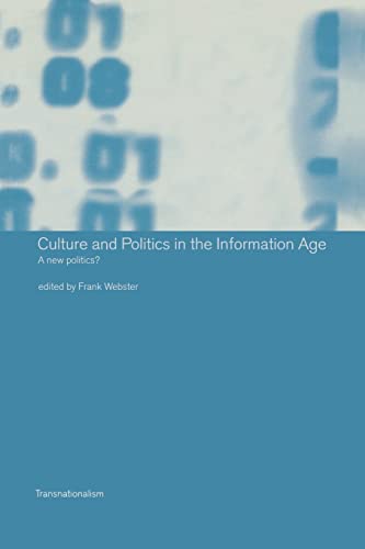 Stock image for Culture and Politics in the Information Age: A New Politics? (Transnationalism) for sale by WorldofBooks