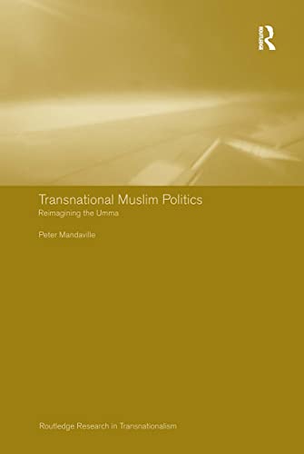 9780415246941: Transnational Muslim Politics: Reimagining the Umma: 2 (Routledge Research in Transnationalism)