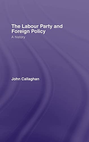 Stock image for The Labour Party and Foreign Policy: A History for sale by Chiron Media
