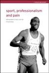 Imagen de archivo de Sport, Professionalism and Pain : Ethnographies of Injury and Risk a la venta por Better World Books