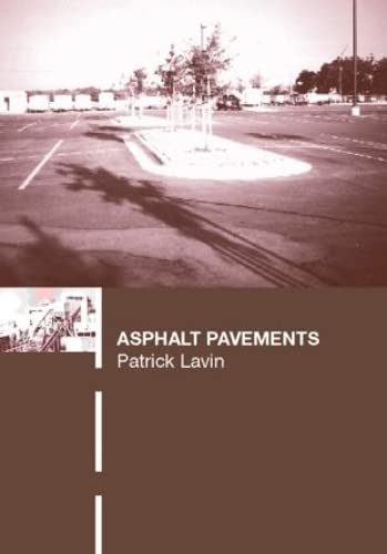 Stock image for Asphalt Pavements: A Practical Guide to Design, Production and Maintenance for Engineers and Architects for sale by More Than Words