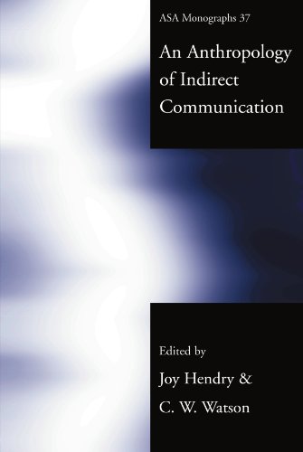 Stock image for An Anthropology of Indirect Communication for sale by Better World Books