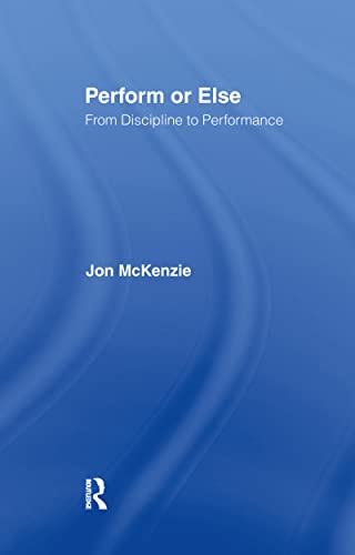 9780415247689: Perform or Else: From Discipline to Performance