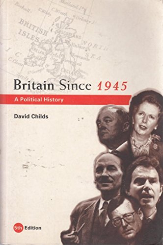 Stock image for Britain since 1945 : A Political History for sale by Better World Books