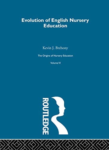Stock image for The Origins of Nursery Education: Various Journal Articles - Evolution of English Nursery Education v.6: Friedrich Froebel and the English System: . Nursery Education: The Frobelian Experiment) for sale by Chiron Media