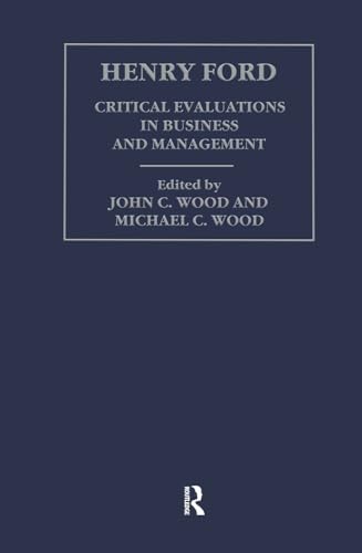 9780415248273: Henry Ford: Critical Evaluations in Business and Management