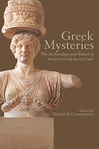 Imagen de archivo de Greek Mysteries: The Archaeology of Ancient Greek Secret Cults a la venta por Blackwell's