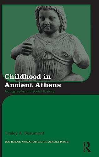Imagen de archivo de Childhood in Ancient Athens: Iconography and Social History (Routledge Monographs in Classical Studies) a la venta por Chiron Media