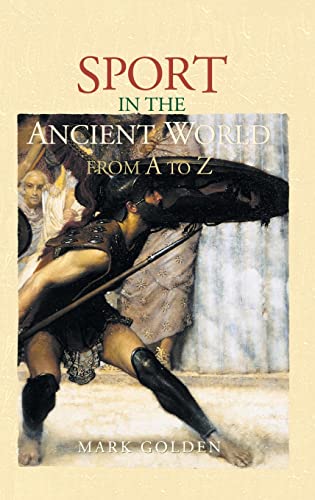 SPORT IN THE ANCIENT WORLD FROM A TO Z