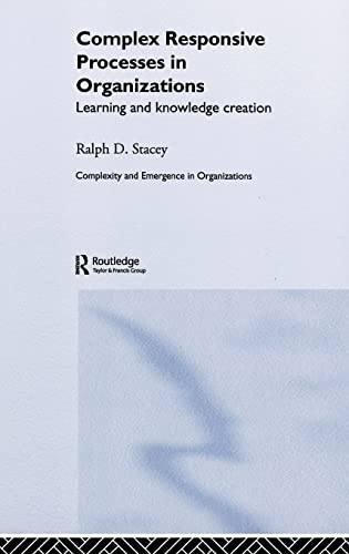 Stock image for Complex Responsive Processes in Organizations: Learning and Knowledge Creation (Complexity and Emergence in Organizations) for sale by Chiron Media