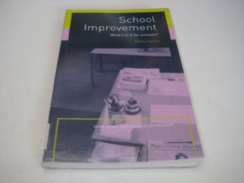 School Improvement (What's in it for schools?) (9780415249218) by Harris, Alma