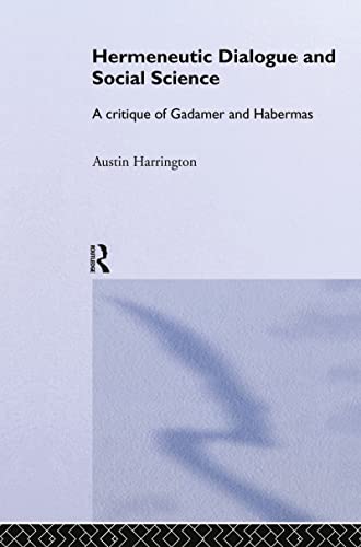 9780415249720: Hermeneutic Dialogue and Social Science: A Critique of Gadamer and Habermas: 31
