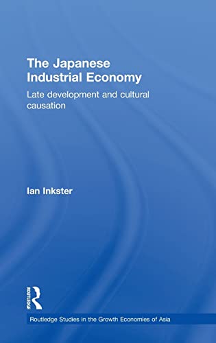 Beispielbild fr The Japanese Industrial Economy: Late Development and Cultural Causation zum Verkauf von Blackwell's