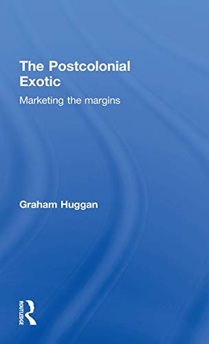 Imagen de archivo de The Postcolonial Exotic: Marketing the Margins a la venta por Chiron Media