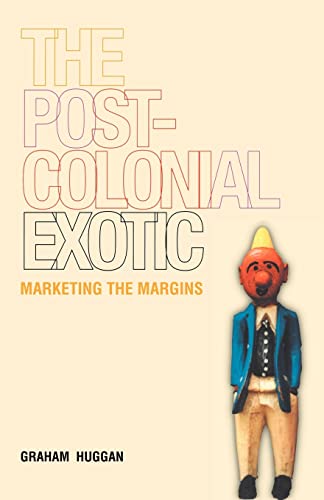 Imagen de archivo de The Postcolonial Exotic : Marketing the Margins a la venta por Better World Books: West