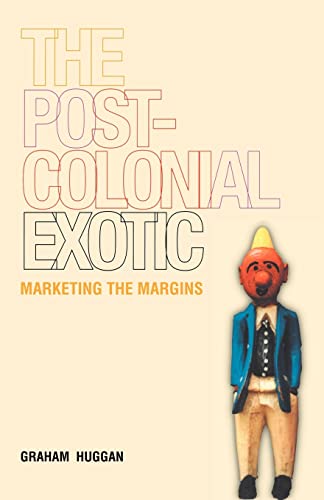 9780415250344: The Postcolonial Exotic: Marketing the Margins